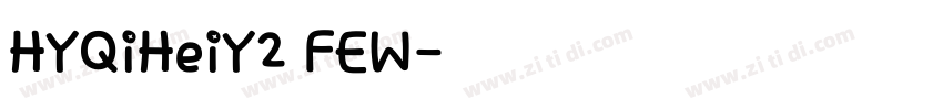 HYQiHeiY2 FEW字体转换